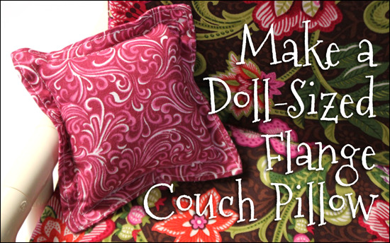 Make a Doll-Sized Flange Couch Pillow for 18-inch dolls such as American Girl™