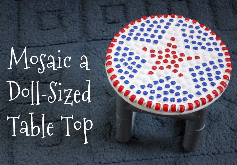 Mosaic a Doll-Sized Table Top