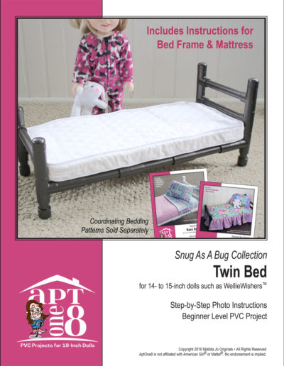 Snug As A Bug Collection: Twin Bed PVC Pattern for 14- to 15-inch Dolls Such as WellieWishers™